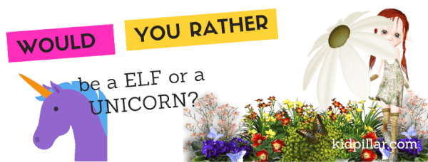 Clean Would you rather questions for kids - Would you rather be an elf or a unicorn?